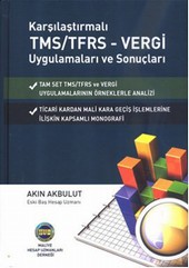 Karşılaştırmalı TMS/TFRS - Vergi Uygulamaları ve Sonuçları  Akın Akbulut